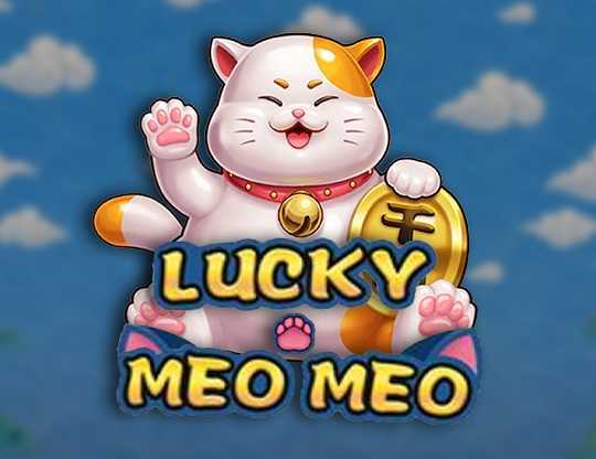 Lucky Meo Meo Lucky Meo Meo