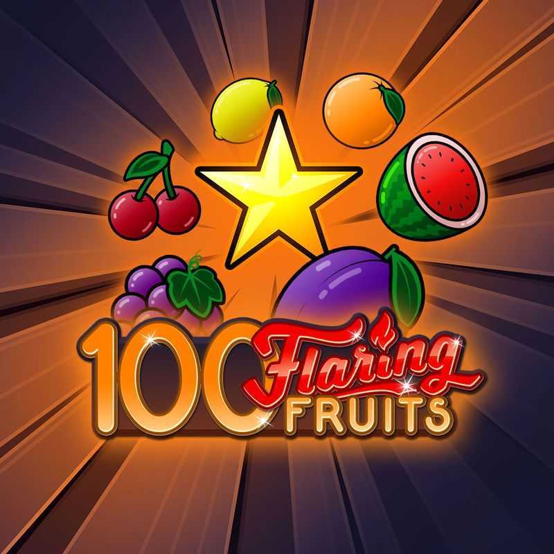 100 Flaring Fruits 100 Flaring Fruits
