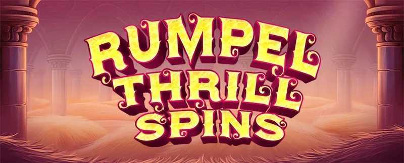 Rumpel Thrill Spins Rumpel Thrill Spins