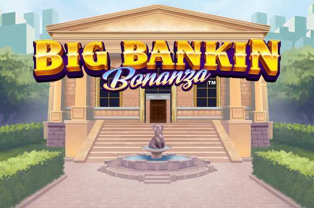 Big Bankin Bonanza Big Bankin Bonanza