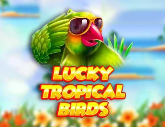 Lucky Tropical Birds Lucky Tropical Birds