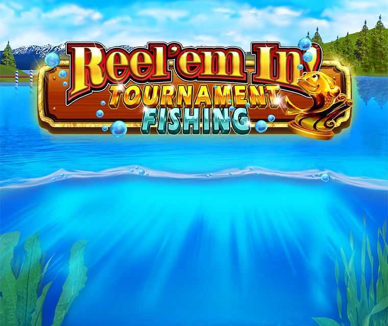 Reel Em In! Tournament Fishing Reel Em In! Tournament Fishing
