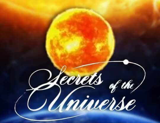 Secrets of the Universe Secrets of the Universe