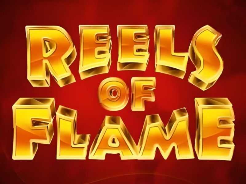 Reels of Flame Reels of Flame