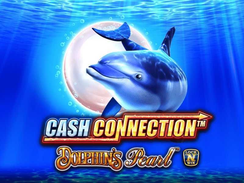 Cash Connection Dolphin’s Pearl Cash Connection Dolphin’s Pearl