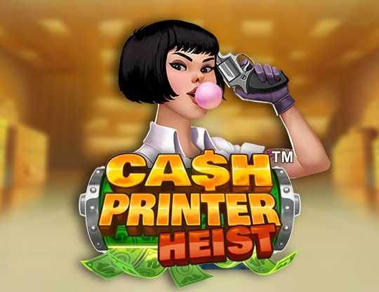 Cash Printer Heist Cash Printer Heist