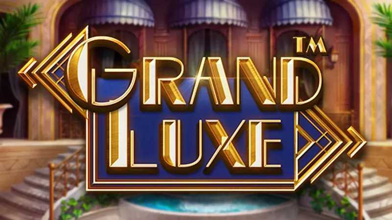 Grand Luxe Grand Luxe