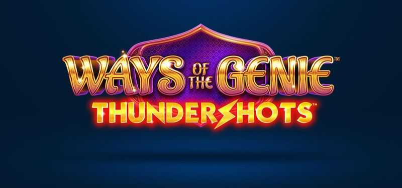 Ways Of The Genie Thundershots