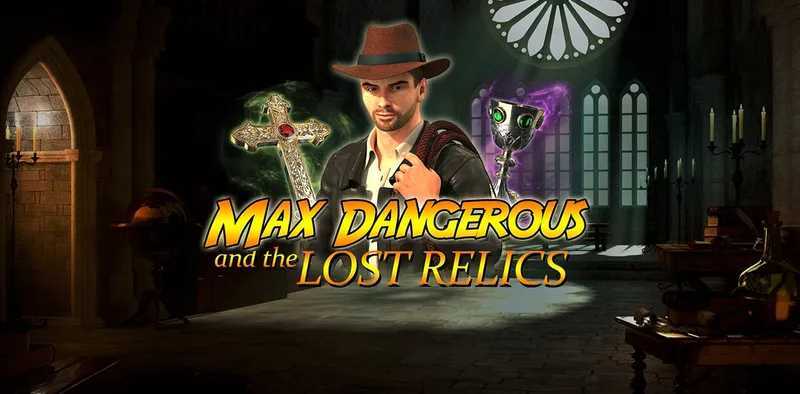 Max Dangerous and The Lost Relics Max Dangerous and The Lost Relics